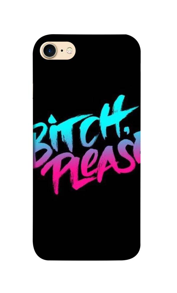 Bitch Please Design For Iphone 7